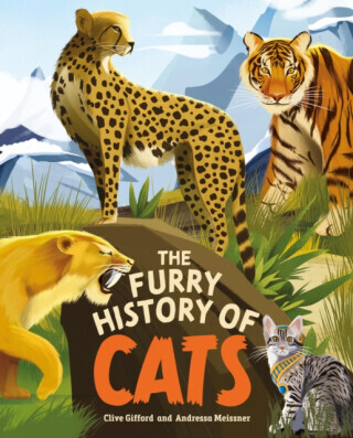 The Furry History of Cats - Clive Gifford