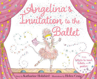 Angelina's Invitation to the Ballet - Katharine Holabird