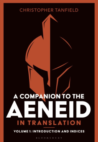 A Companion to the Aeneid in Translation: Volume 1 - Christopher  Tanfield