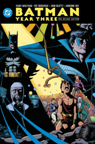 Batman: Year Three: The Deluxe Edition - Marv Wolfman, Pat Broderick