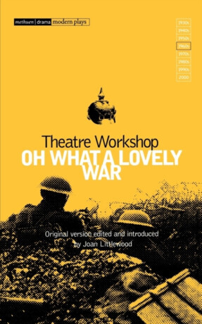Oh What A Lovely War - Theatre Workshop