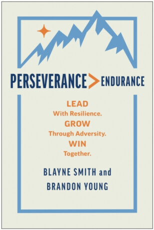 Perseverance > Endurance - Blayne Smith, Brandon Young