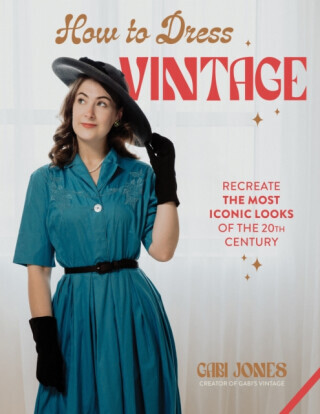 How to Dress Vintage - Gabi Jones