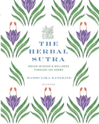 The Herbal Sutra - Madhulika Banerjee