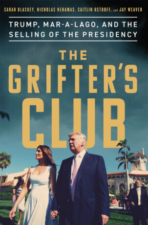The Grifter's Club - Caitlin Ostroff, Sarah Blaskey, Nicholas Nehamas, Jay Weaver