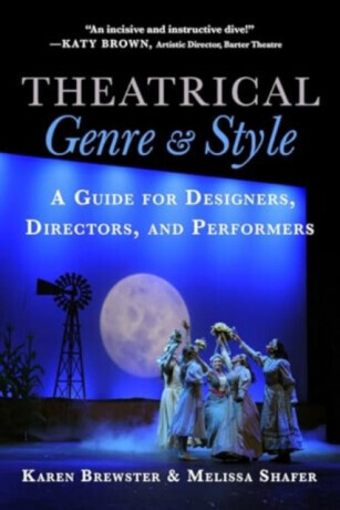 Theatrical Genre & Style - Karen Brewster, Melissa Shafer