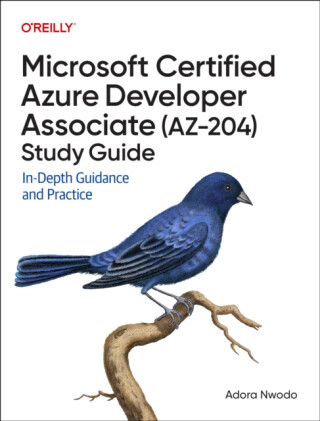 Microsoft Certified Azure Developer Associate (AZ-204) Study Guide - Adoro Nwodo