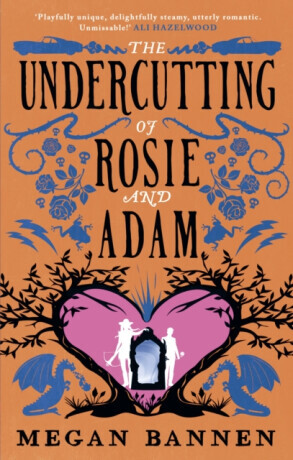 The Undercutting of Rosie and Adam - Megan Bannen