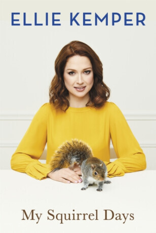 My Squirrel Days - Ellie Kemper