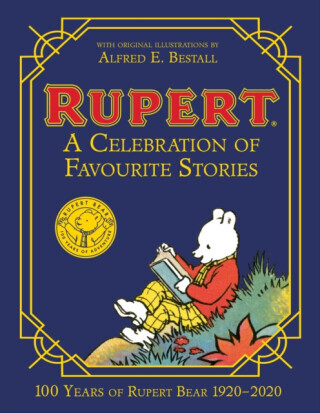 Rupert Bear: A Celebration of Favourite Stories - Rupert Bear, Alfred E. Bestall