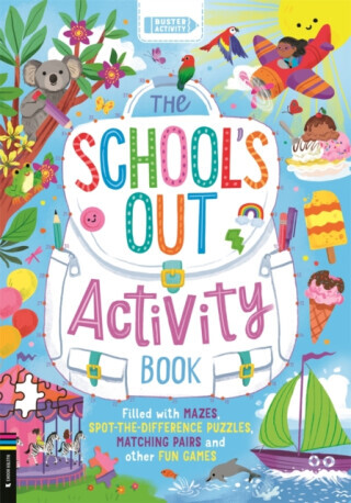 The Schoolâ€™s Out Activity Book - Buster Books