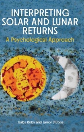 Interpreting Solar and Lunar Returns - Babs Kirby, Janey Stubbs