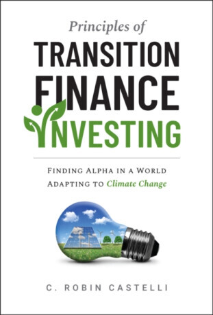 Principles of Transition Finance Investing - C. Robin Castelli