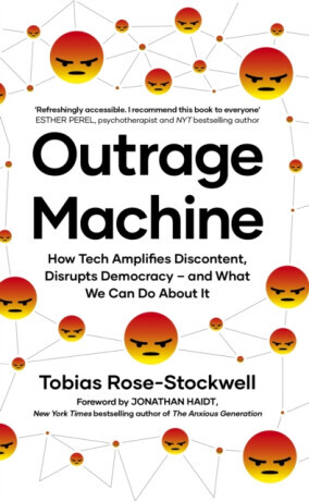 Outrage Machine - Tobias Rose-Stockwell