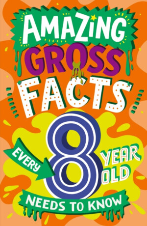 Amazing Gross Facts Every 8 Year Old Needs to Know - Rowlands Caroline