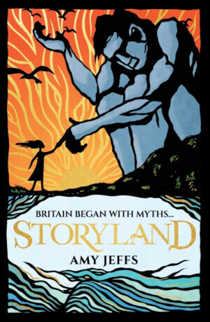 Storyland: Britain began with myths... (children's edition) - Amy Jeffs