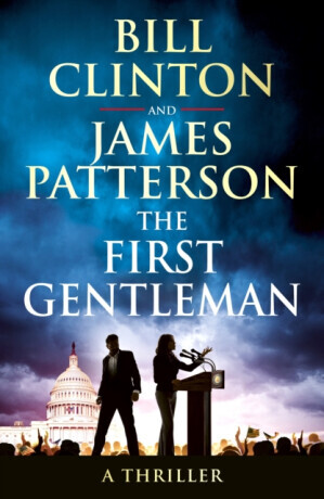 The First Gentleman - James Patterson, President Bill Clinton