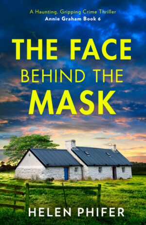 The Face Behind the Mask - Helen Phifer