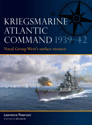 Kriegsmarine Atlantic Command 1939â€“42 - Lawrence Paterson