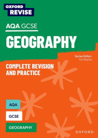 Oxford Revise: AQA GCSE Geography Complete Revision and Practice - Tim Bayliss, Andrew Crampton