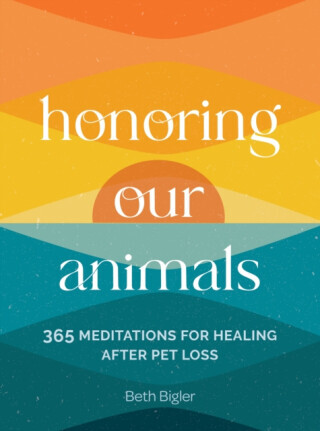 Honoring Our Animals - Beth Bigler