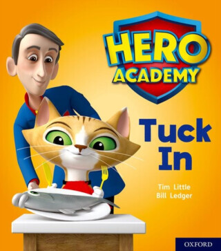 Hero Academy: Oxford Level 1+, Pink Book Band: Tuck In - Tim Little
