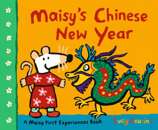 Maisy's Chinese New Year - Lucy Cousins
