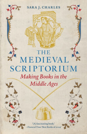 The Medieval Scriptorium - Charles Sara J.
