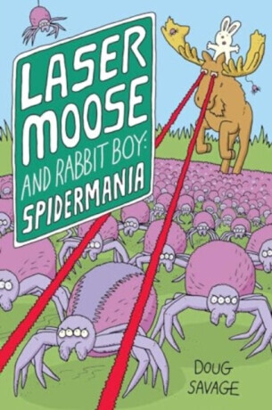 Laser Moose and Rabbit Boy: Spidermania - Doug Savage