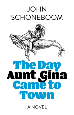 Day Aunt Gina Came to Town, The - John Schoneboom
