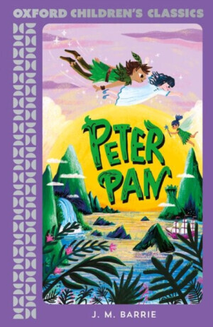 Oxford Children's Classics: Peter Pan - JM Barrie
