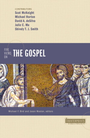 Five Views on the Gospel - Juliet Macurová, Scot McKnight, David A. deSilva, Shively T.J Smith, Michael Horton