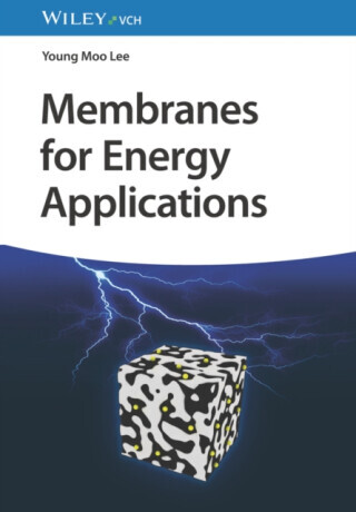 Membranes for Energy Applications - Young Moo  Lee
