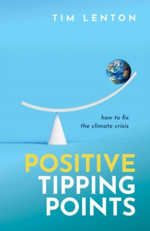 Positive Tipping Points - Tim  Lenton OBE