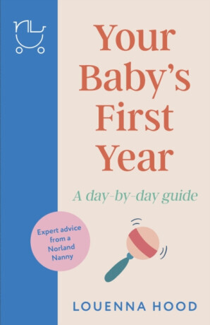 Your Babyâ€™s First Year - Louenna Hood