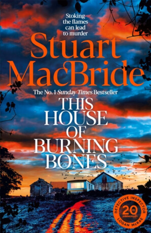 This House of Burning Bones - Stuart MacBride