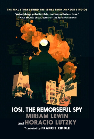 Iosi, the Remorseful Spy - Horacio Lutzky, Miriam Lewin
