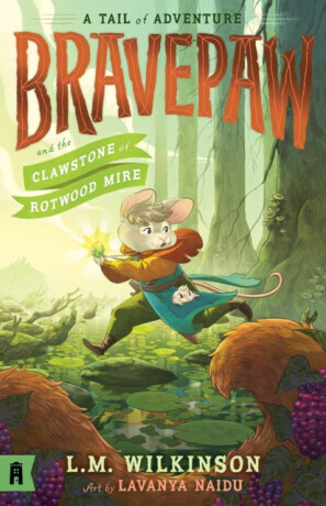 Bravepaw and the Clawstone of Rotwood Mire: Bravepaw 2 - L.M. Wilkinson