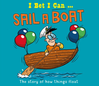 I Bet I Can: Sail a Boat - Tom Jackson