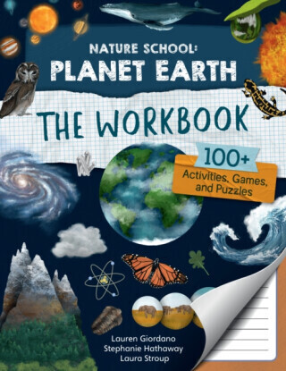 Nature School: Planet Earth: The Workbook - Lauren Giordano, Stephanie Hathaway, Laura Stroup