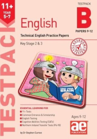 11+ English Year 5-7 Testpack B Practice Papers 9-12 - Dr Stephen C Curran, Katrina MacKay
