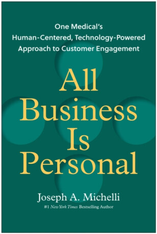 All Business Is Personal - Joseph A. Michelli