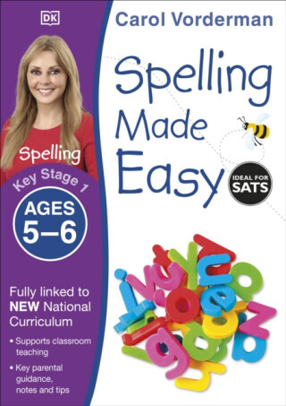 Spelling Made Easy, Ages 5-6 (Key Stage 1) - Carol Vorderman