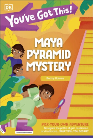 You've Got This! Maya Pyramid Mystery - DK