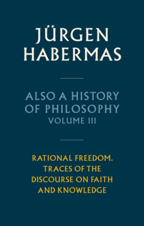 Also a History of Philosophy, Volume 3 - Jürgen Habermas