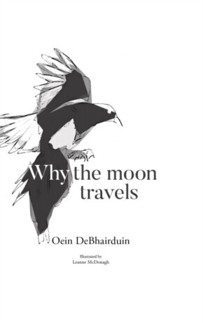 Why the moon travels - Oein DeBhairduin
