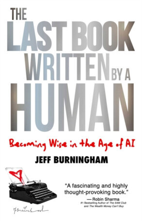 The Last Book Written by a Human - Jeff Burningham
