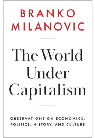 The World Under Capitalism - Branko Milanović
