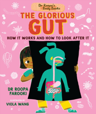 Dr Roopa's Body Books: The Glorious Gut - Dr Roopa Farooki