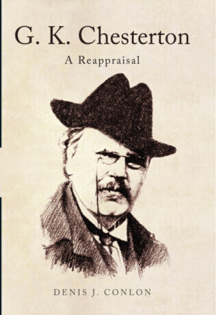 G K Chesterton: a Reappraisal - Conlon Denis